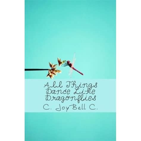Download All Things Dance Like Dragonflies By C Joybell C