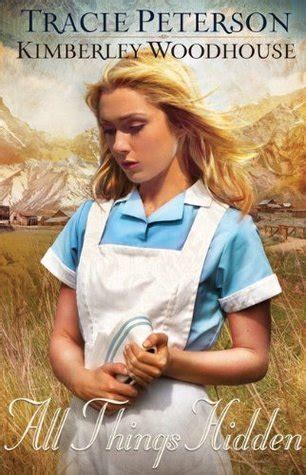 Read All Things Hidden By Tracie Peterson