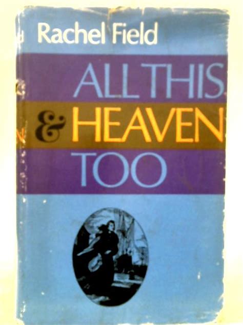 Read All This And Heaven Too By Rachel Field