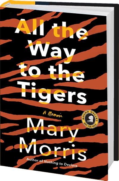 Read Online All The Way To The Tigers By Mary Morris