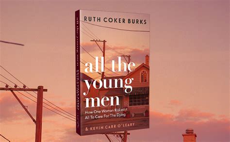 Full Download All The Young Men By Ruth Coker Burks