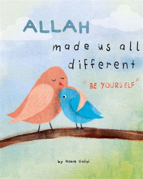 Read Allah Made Us All Different Be Yourself By Rabia Gelgi