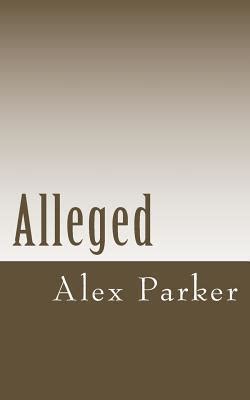 Full Download Alleged By Alex  Parker