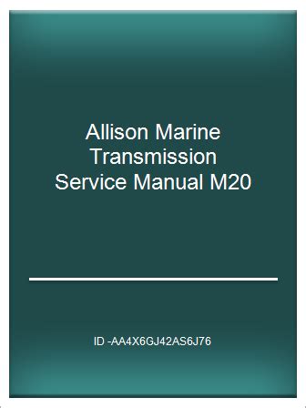 Allison marine transmission service manual m20. - Manuale del proprietario della performance del cantiere.