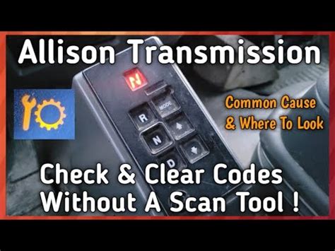 Allison transmission fault code reset.  The wrench icon will illuminat...