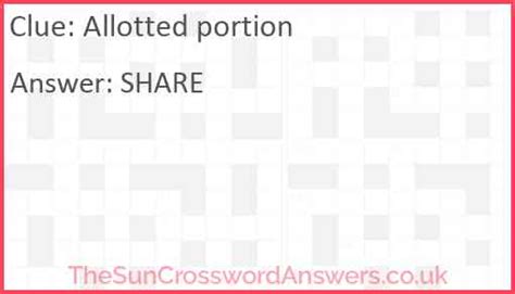 ALLOTTED AMOUNT Crossword puzzle solutions. We have 1 solution for the frequently searched for crossword lexicon term ALLOTTED AMOUNT. Our best crossword …. 