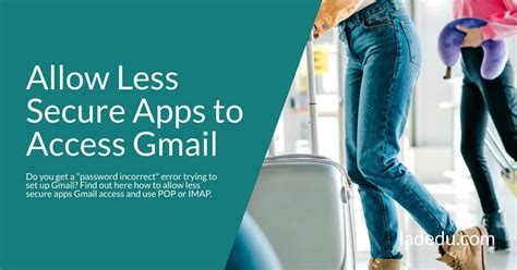 Allowing Less Secure Email Programs Access to Gmail