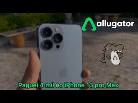 Allugator - aluguei o iPhone 13 Pro Max - YouTube