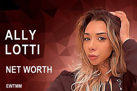 Ally lotti net worth. Jan 16, 2024 · Ally Lotti has an estimated net worth of $1 million as of 2024. Having built her image as an influencer and model on social media platforms like Instagram where she has over 1 million followers, Lotti earns decent money through brand endorsements and paid partnerships. 