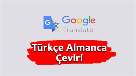 Almanca türkçe çeviri google çeviri