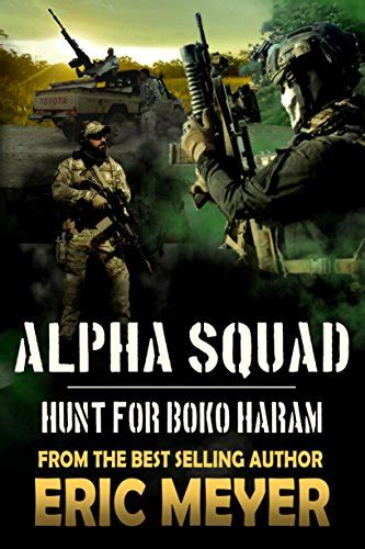 Alpha Squad Hunt for Boko Haram