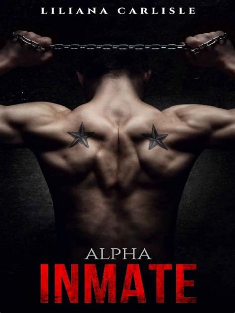 Alpha inmate list. Alpha Inmate. by Liliana Carlisle. 3.59 avg. rating · 162 Ratings. Ellie knew it was a bad idea. She took the job to prove a point—that she’s more than an Omega haunted by her past. That she can find the good in the worst monsters the world has to offer. But by the time…. More. Want to Read. 