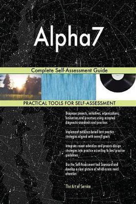 Alpha7 Complete Self Assessment Guide