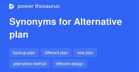 Alternative plan synonym. Find similar words and phrases with our powerful synonym search engine. 