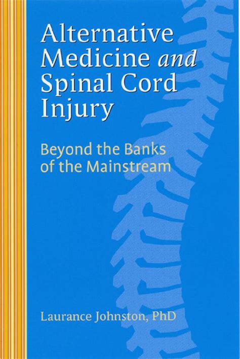 Full Download Alternative Medicine And Spinal Cord Injury Beyond The Banks Of The Mainstream By Laurance Johnston