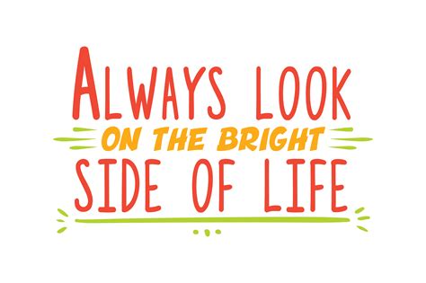 Always bright side of life. Things To Know About Always bright side of life. 