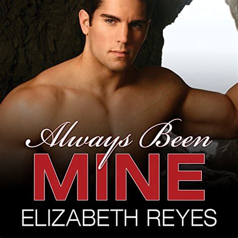 Read Always Been Mine The Moreno Brothers 2 By Elizabeth Reyes