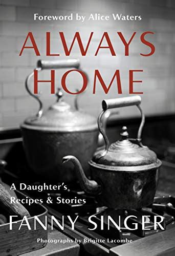 Download Always Home A Daughters Recipes  Stories By Fanny Singer