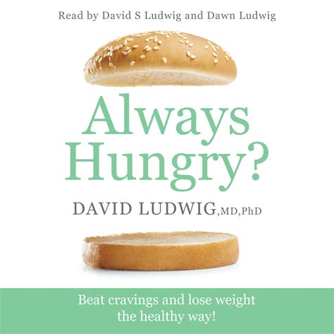 Read Online Always Hungry Conquer Cravings Retrain Your Fat Cells And Lose Weight Permanently By David  Ludwig