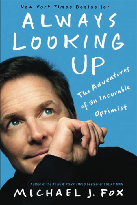 Read Always Looking Up The Adventures Of An Incurable Optimist By Michael J Fox