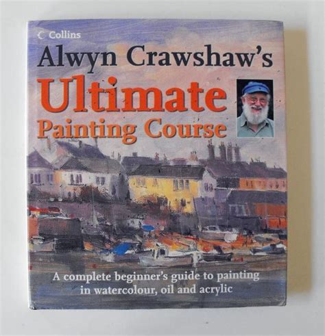 Alwyn crawshaw s ultimate painting course a complete beginner s guide to painting in watercolour oil and acrylic. - Honda gcv135 vertical shaft engine repair manual.