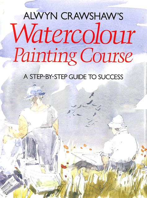 Alwyn crawshaws watercolour painting course a step by step guide to success. - Corrispondenza di raffaele ambrosi de magistris conservata nel suo archivio relativo alla storia di anagni.