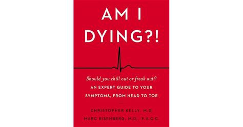 Read Online Am I Dying A Complete Guide To Your Symptomsand What To Do Next By Christopher Kelly