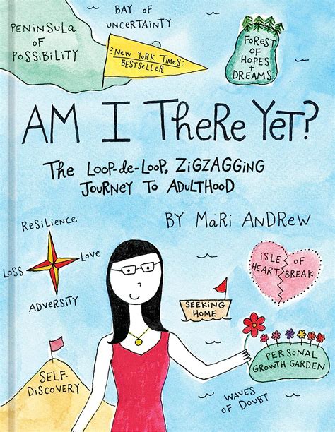 Read Am I There Yet The Loopdeloop Zigzagging Journey To Adulthood By Mari Andrew