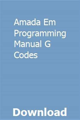 Amada em programming manual g codes. - Die kunst des schiessens mit der büchse.