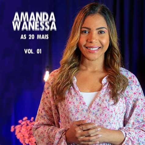 Amanda Wanessa - As 20 Mais - Vol 1 - Gospel - Sua Música