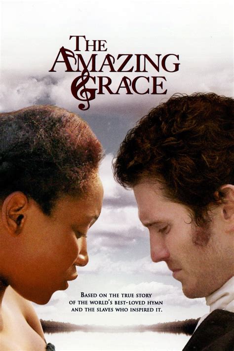 Amazing grace from the movie. Amazing Grace. Barbara Spooner and Member of Parliament, William Wilberforce fall in love amidst the political background of abolishing the slave trade in England. 4,230 IMDb 7.4 1 h 58 min 2007. PG. 