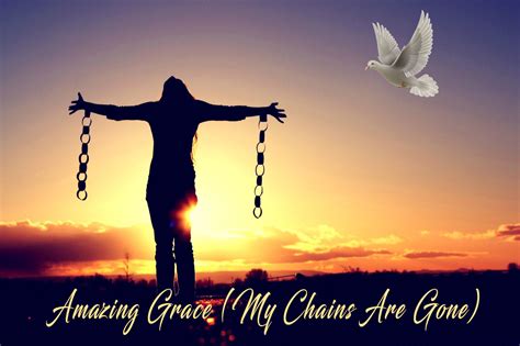 Amazing grace my chains are gone. Things To Know About Amazing grace my chains are gone. 