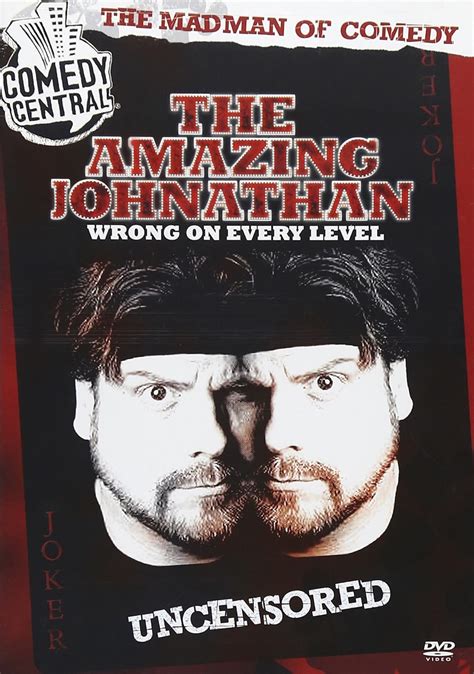 Amazing jonathan comedian. Jun 25, 2001 · The Amazing Johnathan: Directed by Paul Miller. With The Amazing Johnathan. The Amazing Johnathan performs his unconventional magic tricks in this Comedy Central Presents stand-up special. 