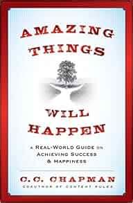 Amazing things will happen a real world guide on achieving success and happiness cc chapman. - Att f160 cell phone user manual.