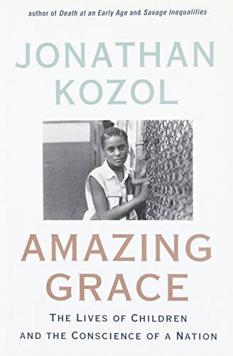 Download Amazing Grace The Lives Of Children And The Conscience Of A Nation By Jonathan Kozol