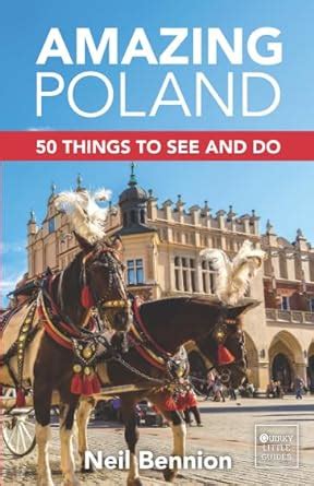Read Amazing Poland 50 Things To See And Do By Neil Bennion
