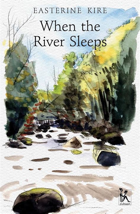 Amazon - When the River Sleeps: Kire, Easterine: …