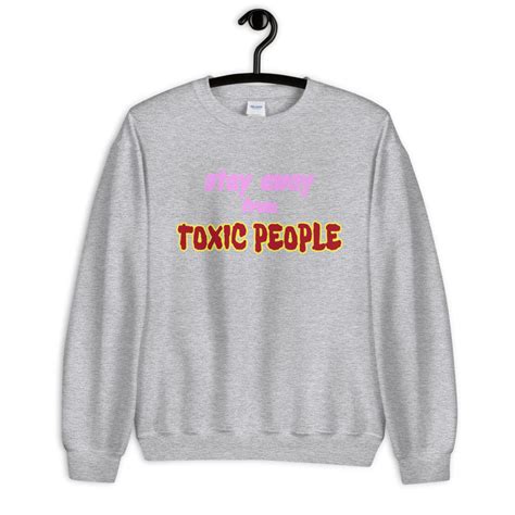 Amazon Com Stay Away From Toxic People Sweatshirt Clothing