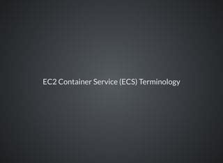 Amazon EC2 Container Service (ECS) Developer Guide