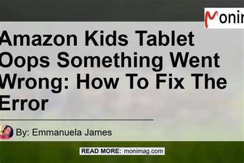Amazon kids tablet oops something went wrong. Things To Know About Amazon kids tablet oops something went wrong. 