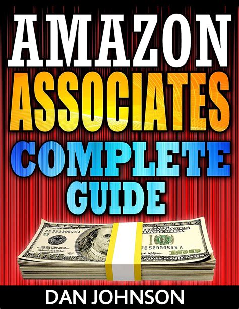 Full Download Amazon Associates Complete Guide Make Money Online With Amazon Associates The Amazon Associates Bible A Stepbystep Guide On Amazon Associates Affiliate Program By Dan Johnson