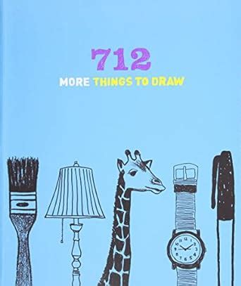 Amazon.com: 712 More Things to Draw: 9781452108827: …