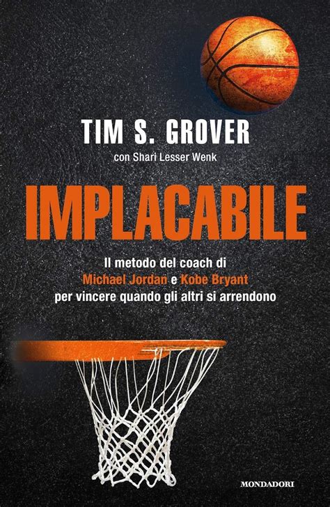 Amazon.it: Implacabile. Il metodo del coach di Michael Jordan e …