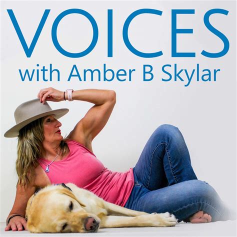 Amber B Skylar - PODCASTER, Amber B Skylar, Voices and