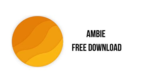 Ambie Free Download