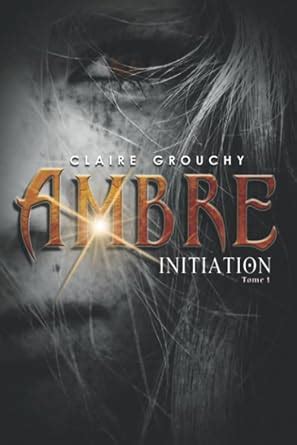 Ambre: Tome 1 : Initiation