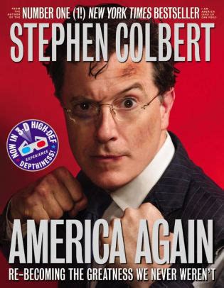 Download America Again Rebecoming The Greatness We Never Werent By Stephen Colbert