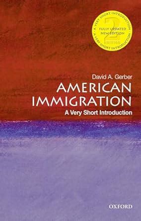 American Immigration A Very Short Introduction Very Short Introductions