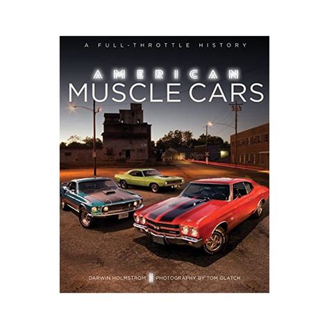 American Muscle Cars: A Full-Throttle History - Goodreads