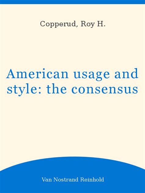 American Usage and Style The Consensus by Roy H Copperud